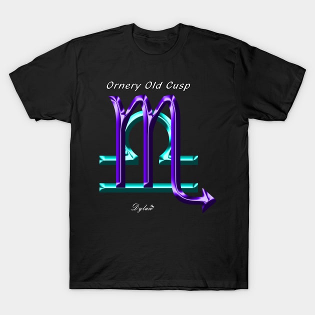 Scorpio Libra Ornery T-Shirt by DylanArtNPhoto